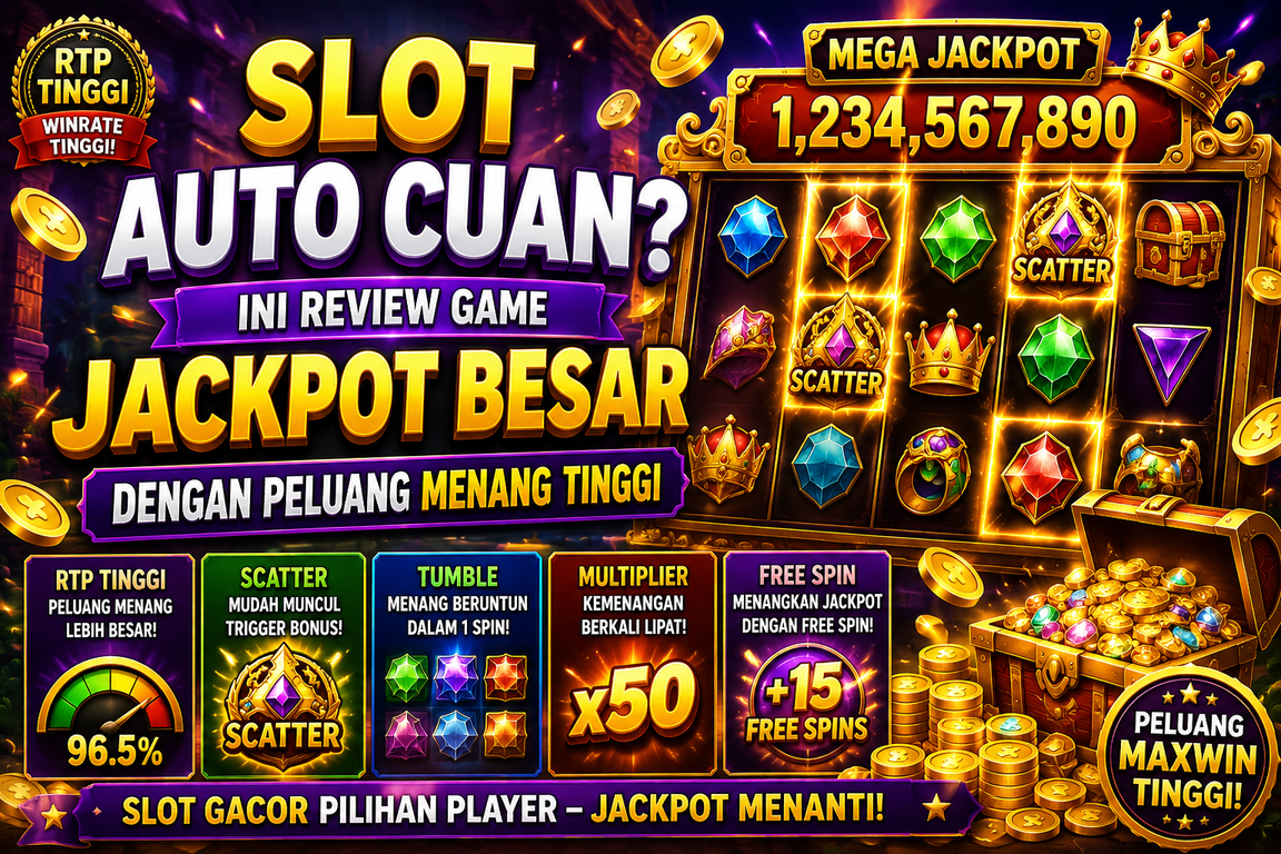Slot Auto Cuan? Ini Review Game Jackpot Besar Dengan Peluang Menang Tinggi